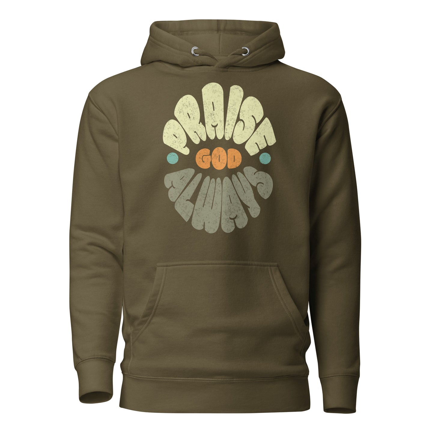 Praise God Always men's Christian hoodie with faith message, front pouch pocket, drawstrings, and 3-panel hood