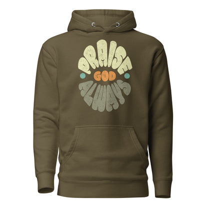 Praise God Always men's Christian hoodie with faith message, front pouch pocket, drawstrings, and 3-panel hood