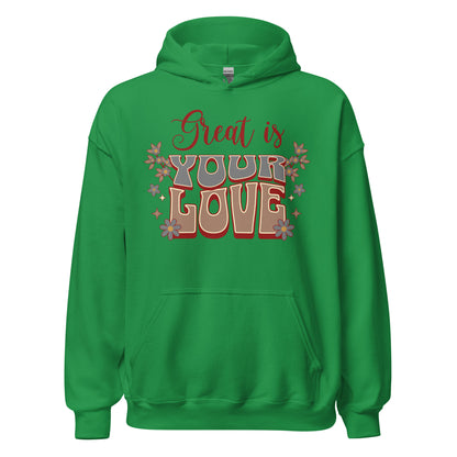 Great Is Your Love women's Christian hoodie with faith-based graphic, hood, drawcord, and front pouch pocket