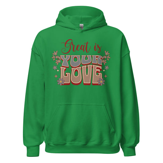 Great Is Your Love women's Christian hoodie with faith-based graphic, hood, drawcord, and front pouch pocket
