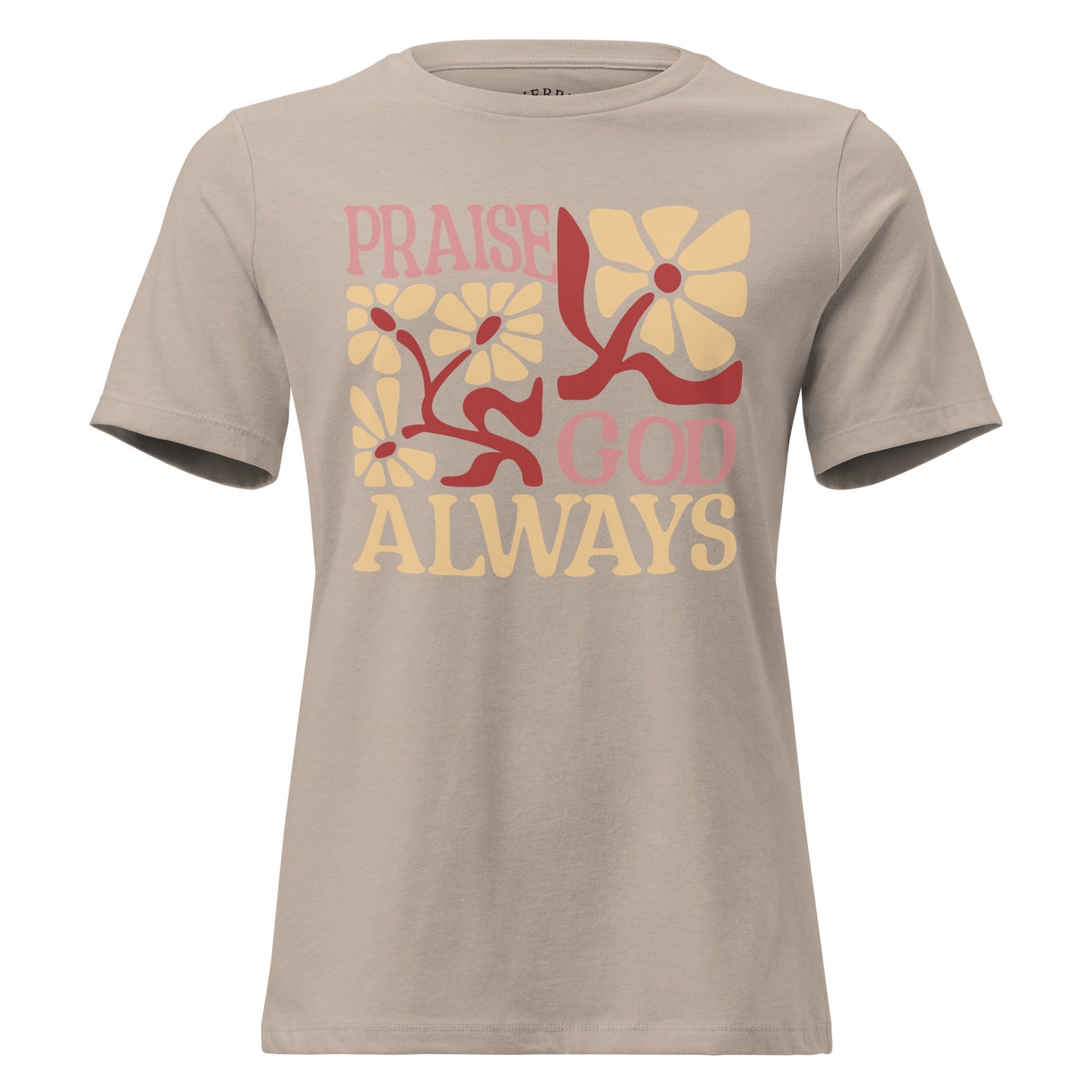 Praise God Always women's Christian T-shirt with relaxed fit, crew neck, and faith-based graphic tee styling